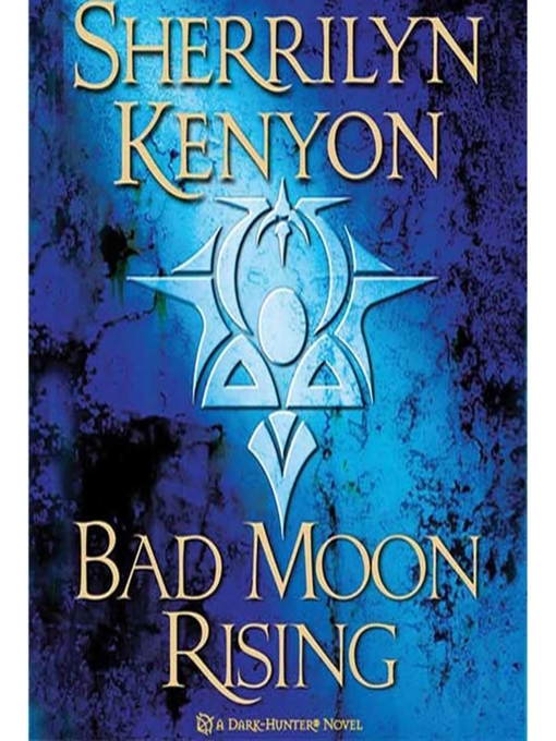 Title details for Bad Moon Rising by Sherrilyn Kenyon - Wait list